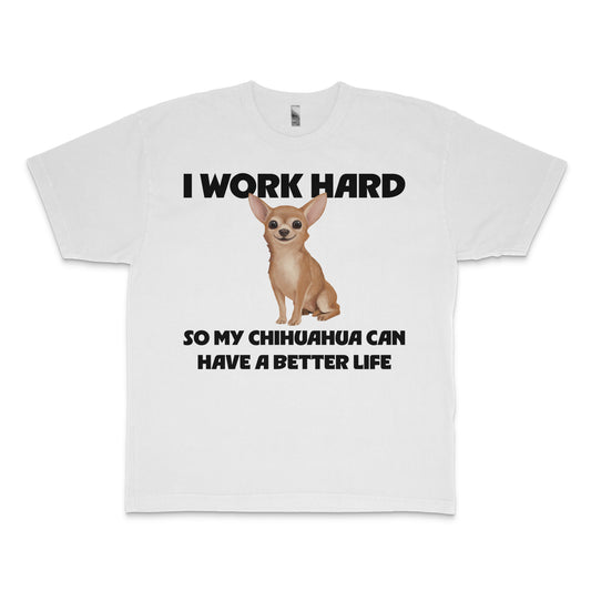 Work Hard Chihuahua T-Shirt